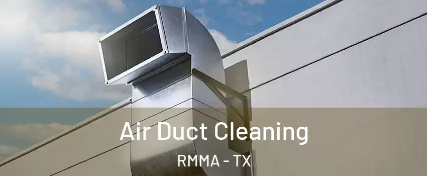 Air Duct Cleaning RMMA - TX