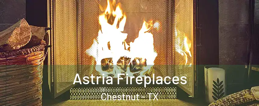 Astria Fireplaces Chestnut - TX