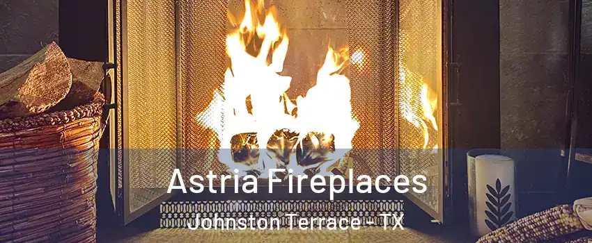 Astria Fireplaces Johnston Terrace - TX