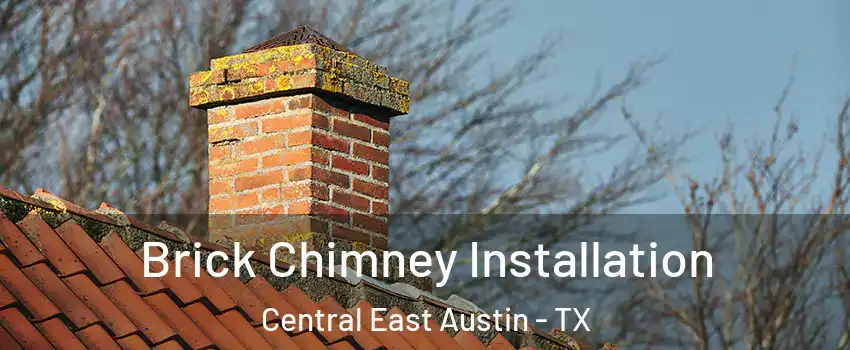 Brick Chimney Installation Central East Austin - TX