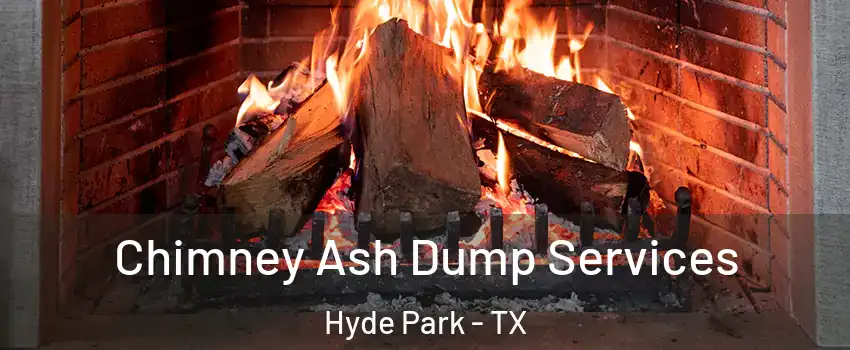 Chimney Ash Dump Services Hyde Park - TX