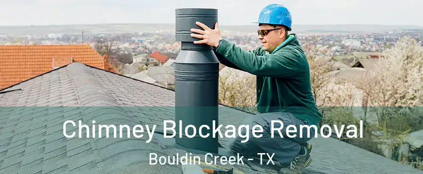 Chimney Blockage Removal Bouldin Creek - TX