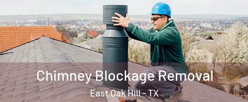 Chimney Blockage Removal East Oak Hill - TX