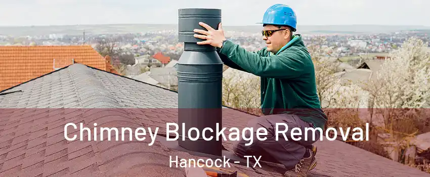 Chimney Blockage Removal Hancock - TX