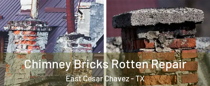 Chimney Bricks Rotten Repair East Cesar Chavez - TX