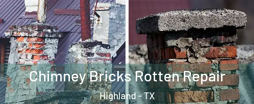 Chimney Bricks Rotten Repair Highland - TX