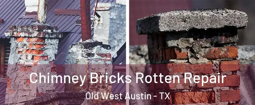 Chimney Bricks Rotten Repair Old West Austin - TX