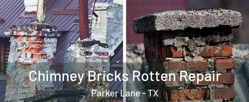 Chimney Bricks Rotten Repair Parker Lane - TX