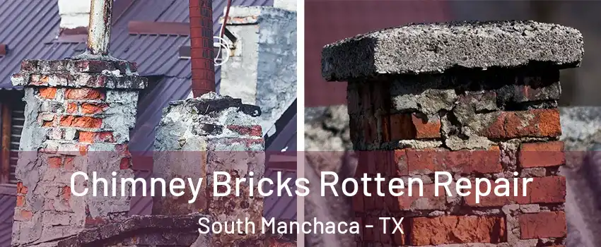 Chimney Bricks Rotten Repair South Manchaca - TX