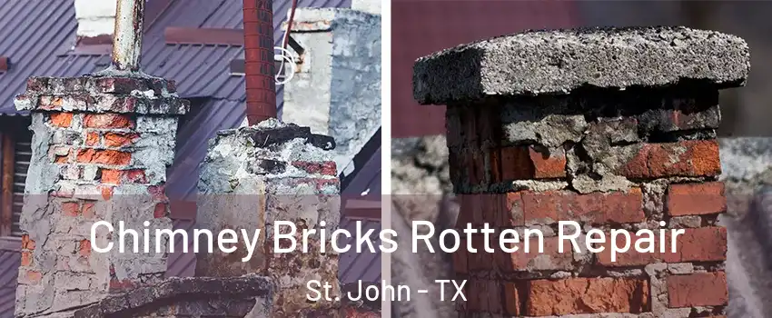 Chimney Bricks Rotten Repair St. John - TX