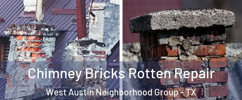 Chimney Bricks Rotten Repair West Austin Neighborhood Group - TX