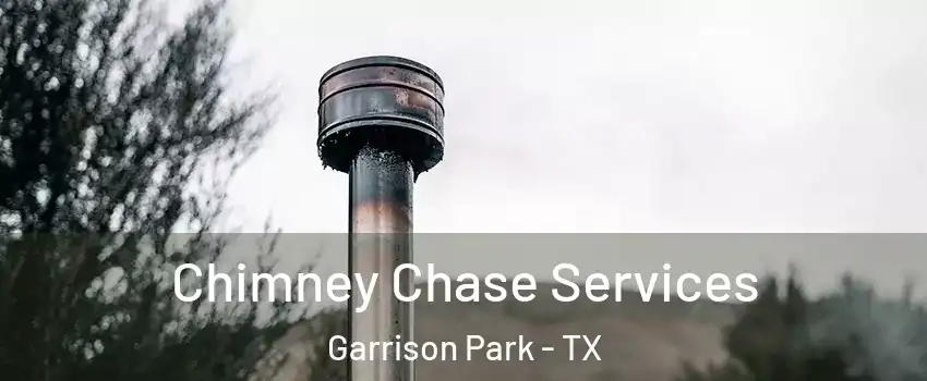 Chimney Chase Services Garrison Park - TX