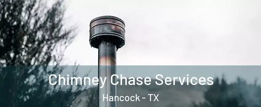 Chimney Chase Services Hancock - TX