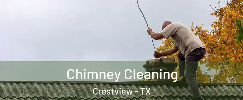 Chimney Cleaning Crestview - TX