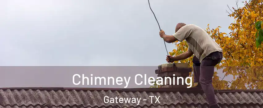 Chimney Cleaning Gateway - TX