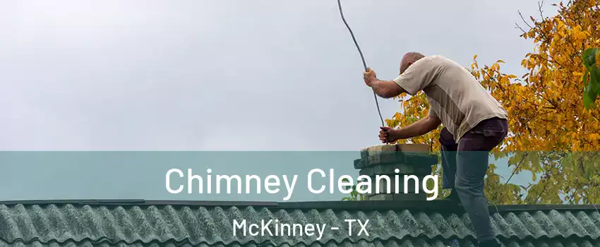 Chimney Cleaning McKinney - TX