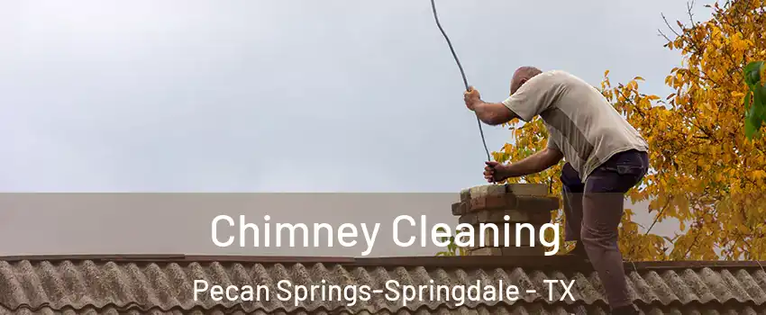 Chimney Cleaning Pecan Springs-Springdale - TX