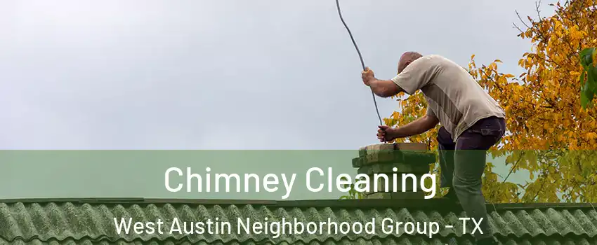 Chimney Cleaning West Austin Neighborhood Group - TX