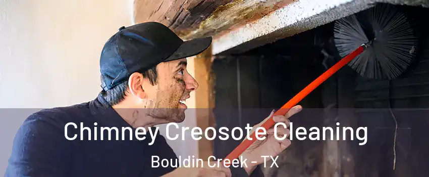 Chimney Creosote Cleaning Bouldin Creek - TX