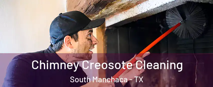 Chimney Creosote Cleaning South Manchaca - TX