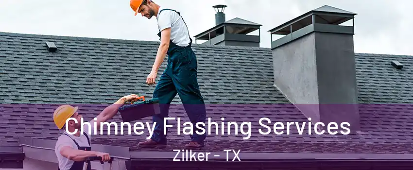 Chimney Flashing Services Zilker - TX