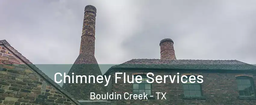 Chimney Flue Services Bouldin Creek - TX