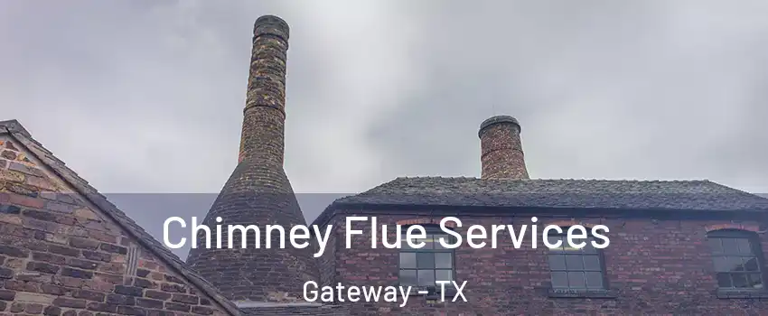 Chimney Flue Services Gateway - TX