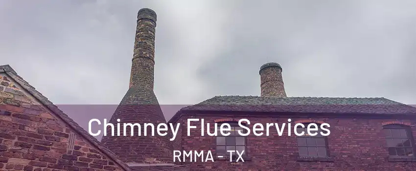 Chimney Flue Services RMMA - TX