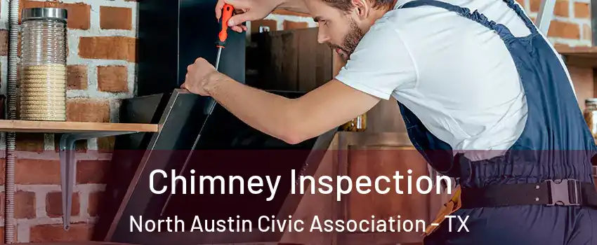 Chimney Inspection North Austin Civic Association - TX