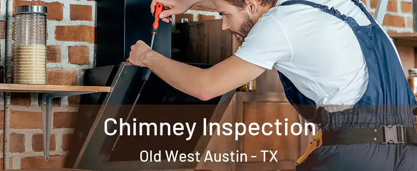 Chimney Inspection Old West Austin - TX