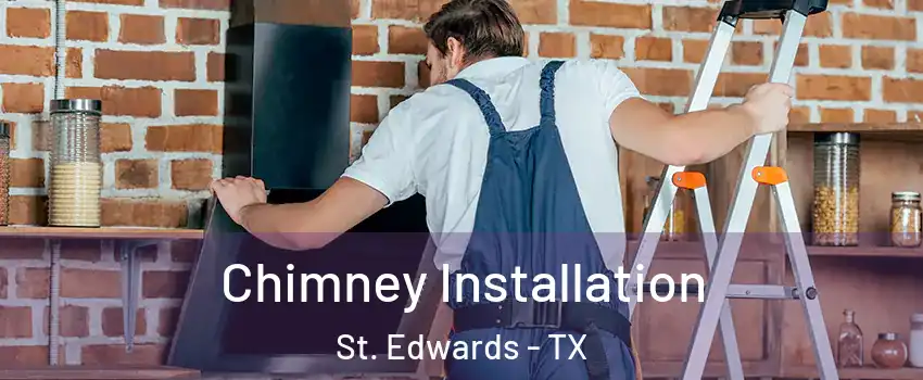 Chimney Installation St. Edwards - TX