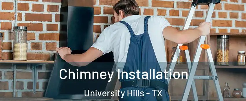 Chimney Installation University Hills - TX