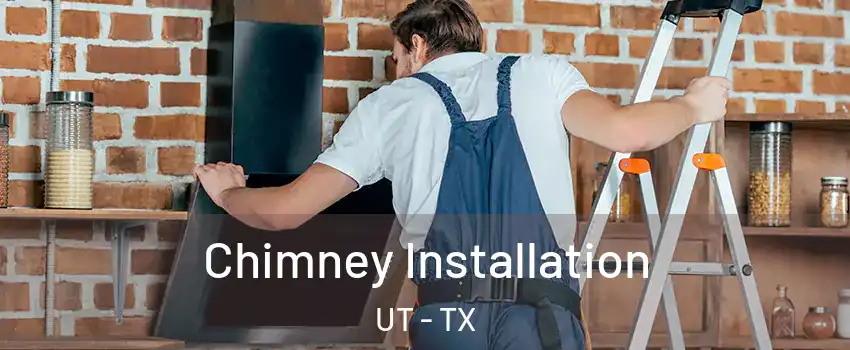 Chimney Installation UT - TX