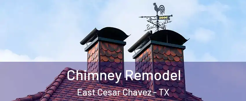 Chimney Remodel East Cesar Chavez - TX