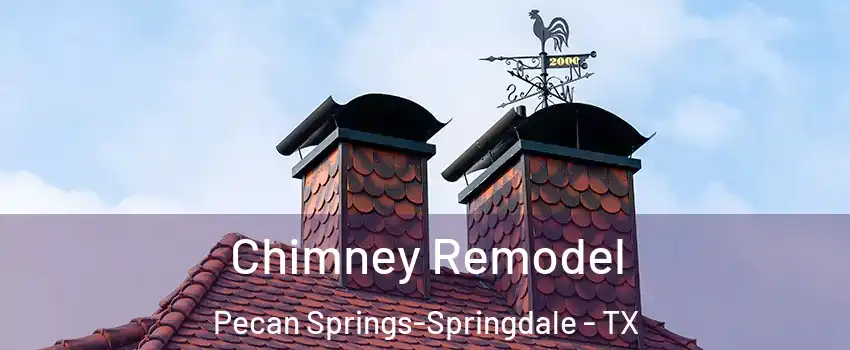 Chimney Remodel Pecan Springs-Springdale - TX