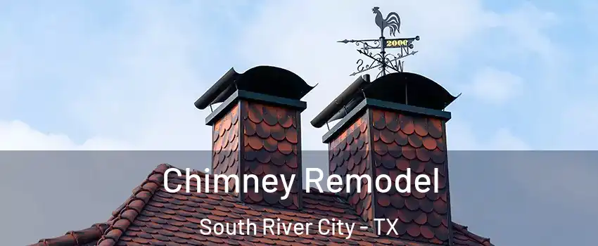 Chimney Remodel South River City - TX