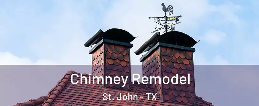 Chimney Remodel St. John - TX