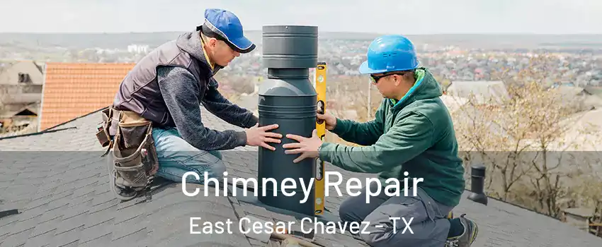 Chimney Repair East Cesar Chavez - TX