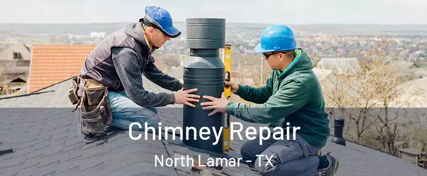 Chimney Repair North Lamar - TX