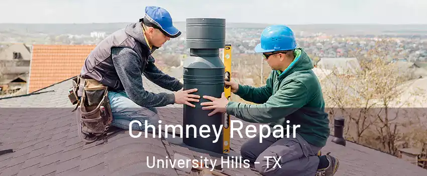 Chimney Repair University Hills - TX