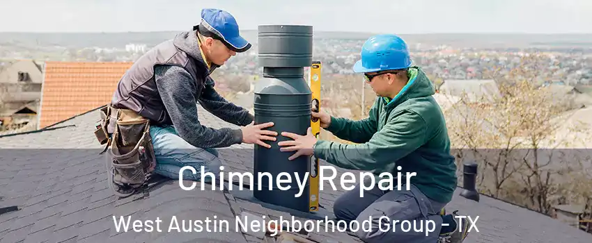 Chimney Repair West Austin Neighborhood Group - TX