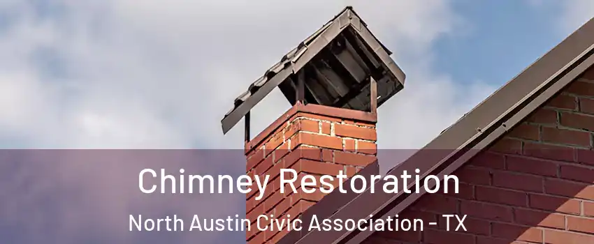 Chimney Restoration North Austin Civic Association - TX