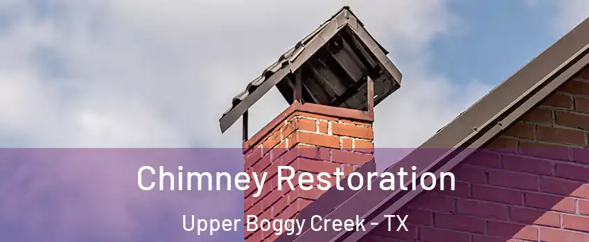 Chimney Restoration Upper Boggy Creek - TX