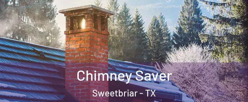 Chimney Saver Sweetbriar - TX