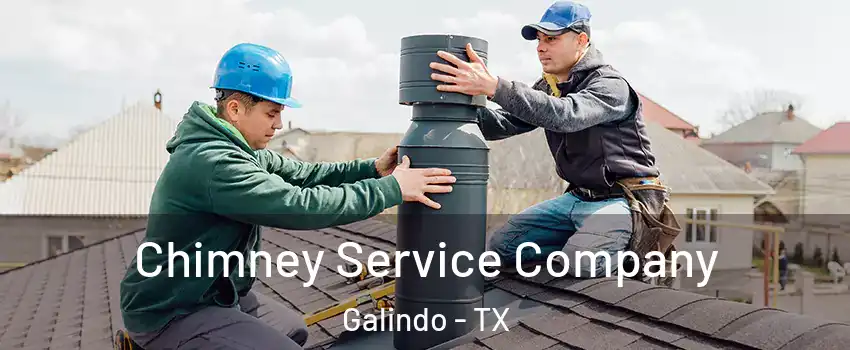 Chimney Service Company Galindo - TX