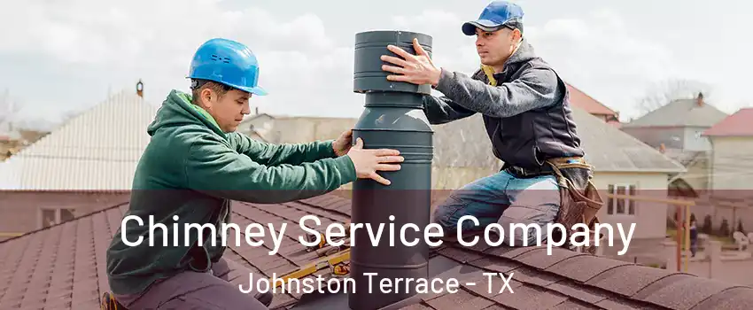 Chimney Service Company Johnston Terrace - TX