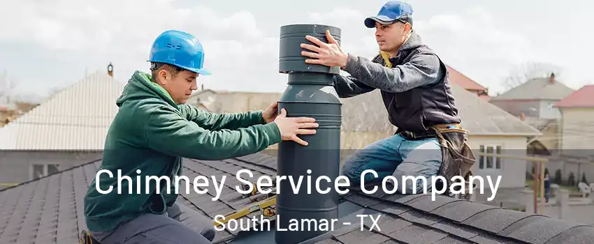 Chimney Service Company South Lamar - TX