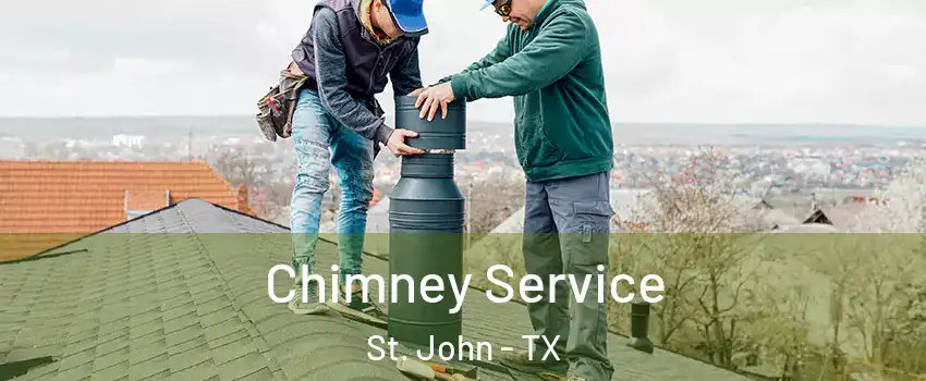 Chimney Service St. John - TX