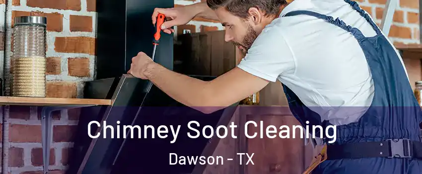 Chimney Soot Cleaning Dawson - TX