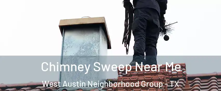 Chimney Sweep Near Me West Austin Neighborhood Group - TX